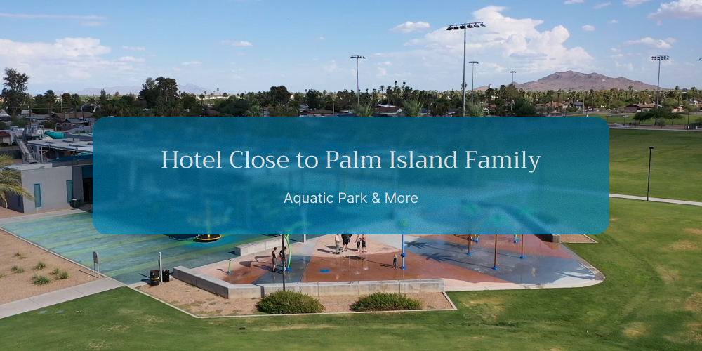 Hotel Close to Palm Island Family Aquatic Park & More