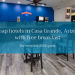 Cheap hotels in Casa Grande, Arizona with free breakfast: the complete 2026 guide